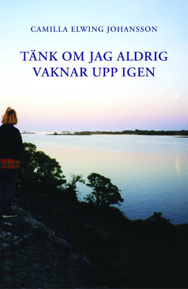 Tänk om jag aldrig vaknar upp igen